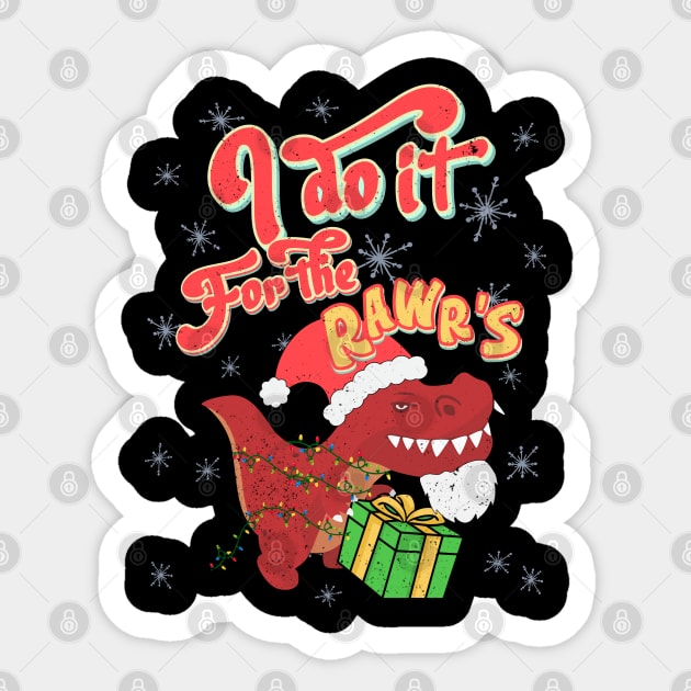 I do it for the hos rawrs Ho's RAWR's funny Rex Santa Retro Sticker by alcoshirts